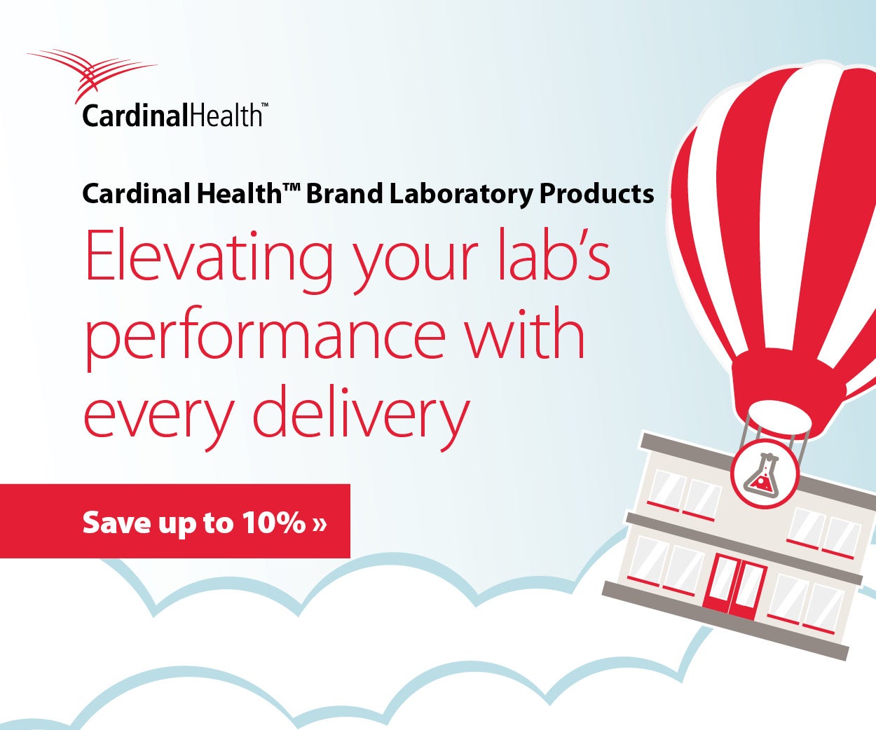 Cardinal Health Brand Laboratory Products - Elevating your lab's performance with every delivery: Save up to 10%