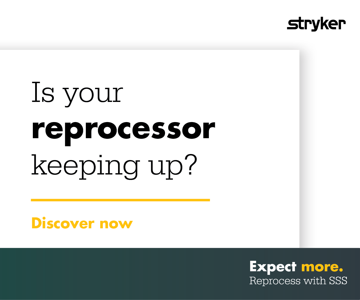 Is your reprocessor keeping up? Discover now. Expect more. Reprocess with SSS